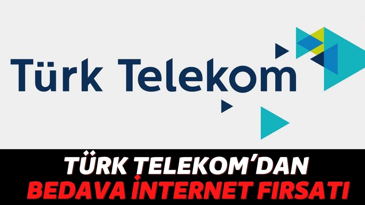 Türk Telekom’dan Tam 8 GB Bedava İnternet! Anında Sorgusuz Sualsiz Hatta Tanımlıyorlar