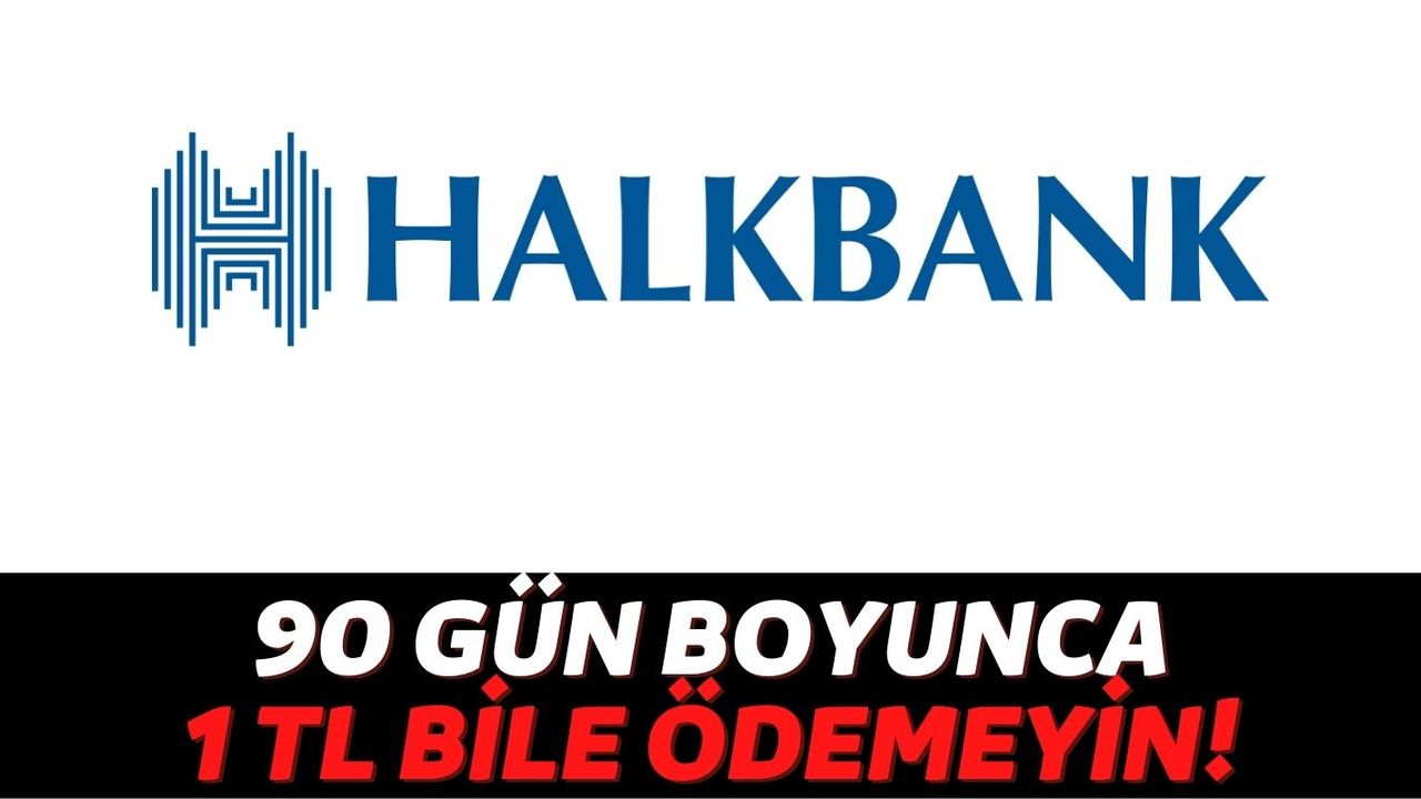 Halkbank'tan 3 Ay Ödemesiz İhtiyaç Kredisi Geldi: Şimdi 60.000 TL Alın 3 Ay Boyunca Taksit Düşünmeyin!