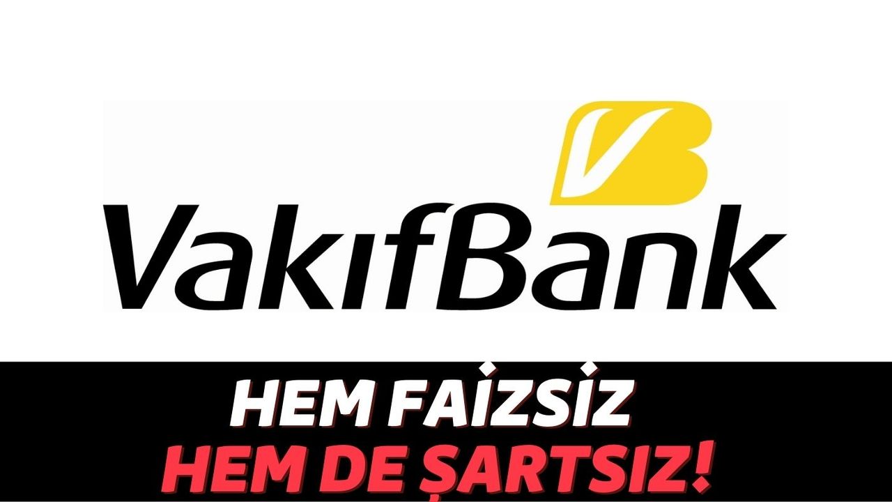 Türkiye'nin VakıfBank'ı Sıfır Faizli Kredi Verdiğini Duyurunca Talep Patlaması Yaşandı: Tüm İhtiyaçlarınız İçin Kredi!