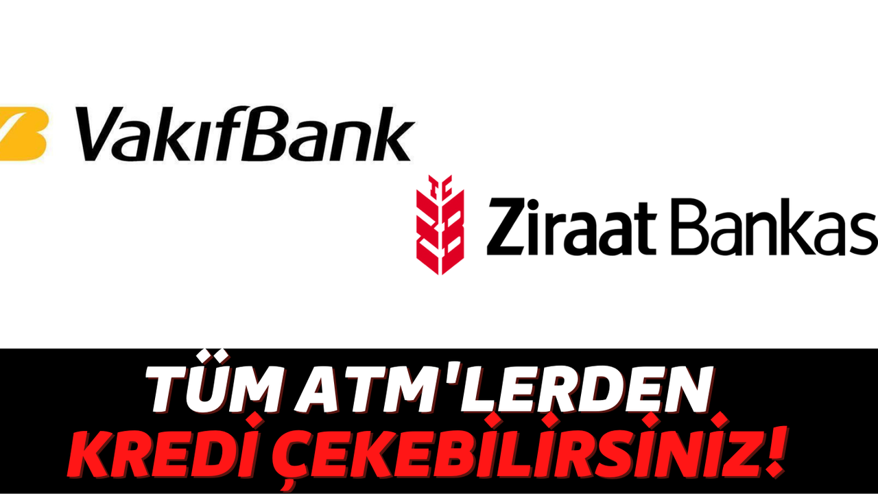 Vakıfbank ve Ziraat ATM'leri Acil Nakit İhtiyaçları İçin Herkese Anında 20.000 TL Veriyor: Saniyeler İçinde Kredi!