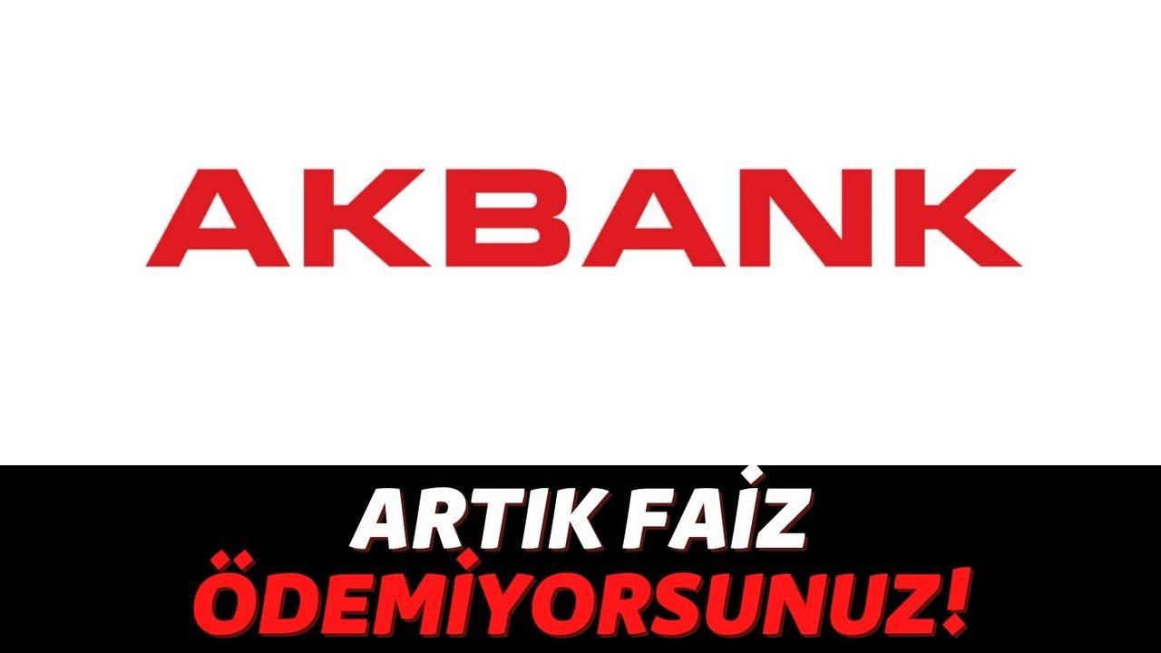 Akbank Türkiye'de Bir İlki Gerçekleştirdi Ekonomik Sıkıntı Çeken Müşterilerine Faizsiz Kredi Dağıtmaya Başladı!
