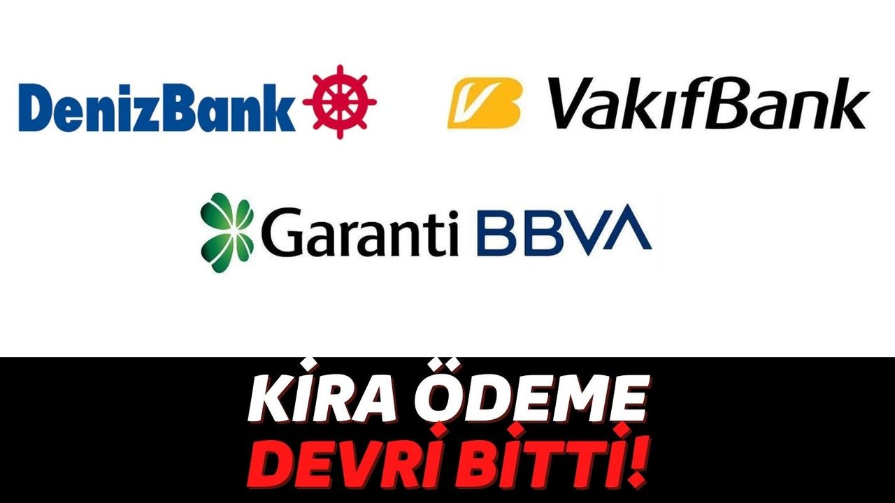 Denizbank, Vakıfbank ve Garanti BBVA Vatandaşlar Kira Ödemesin Diye Düşük Faizle Konut Kredisi Vermeye Başladı!