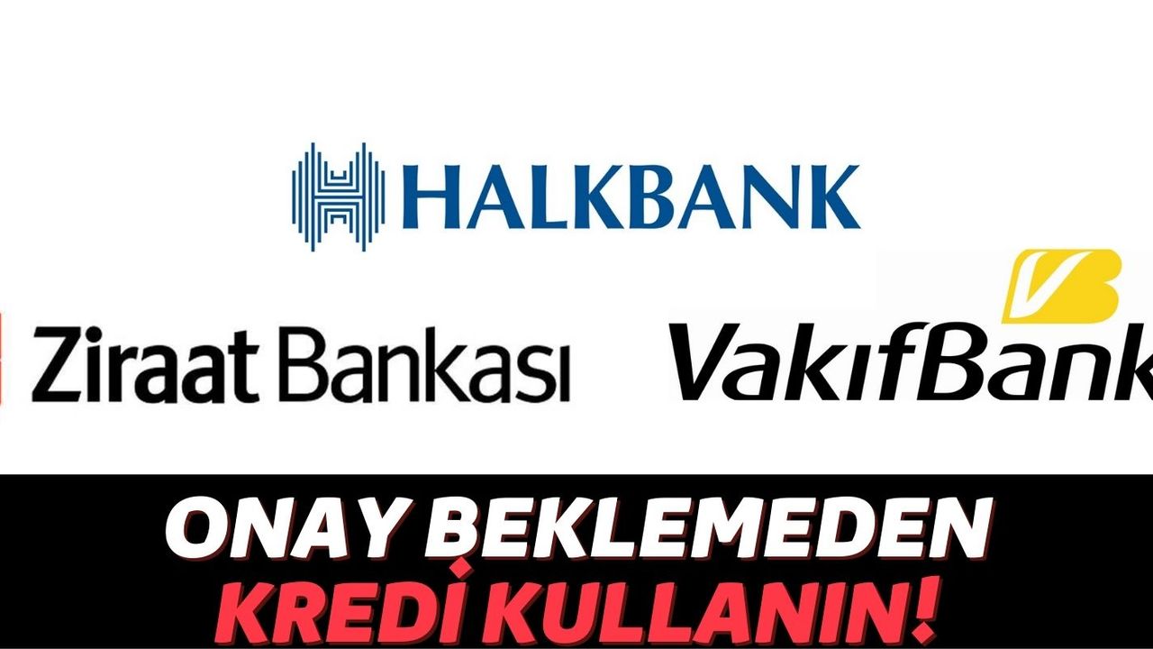 Halkbank, Ziraat ve Vakıfbank Onaysız Kullanılabilen 15 Bin TL'lik Krediyi Duyurdu: Vatandaşlar ATM'lerde Sıraya Girdi!