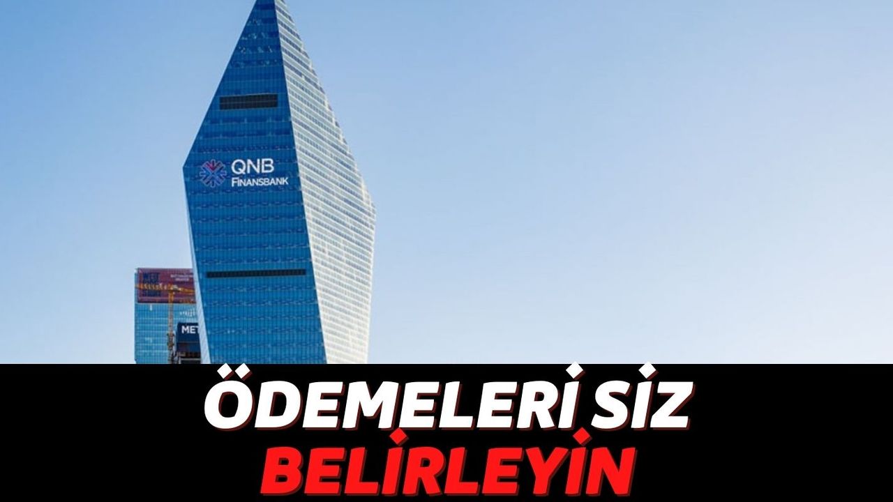 QNB Finansbank’tan İhtiyaç Kredisi Alanlar Yaşadı: 45 Bin TL'yi Hemen Alın İstediğiniz Zaman Ödeyin!