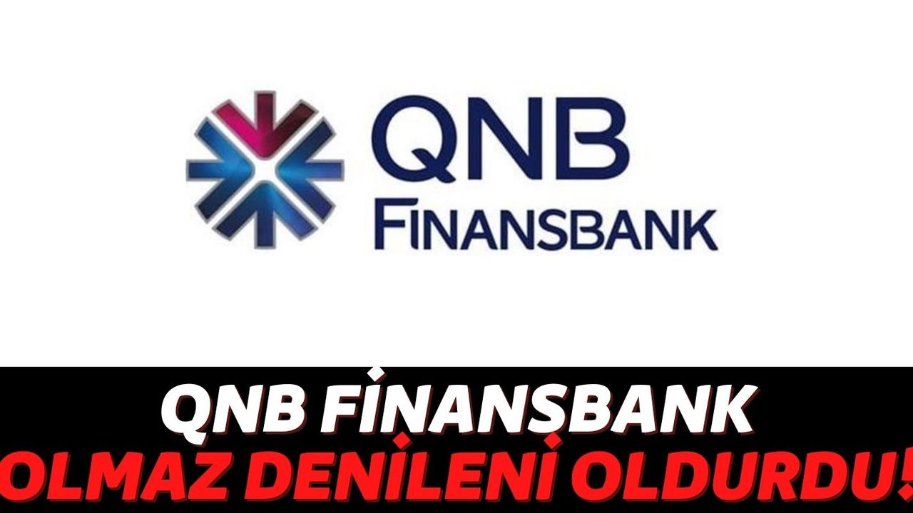 QNB Finanbank Evi ve Arsası Olan Herkese Şartsız Belgesiz Kredi Dağıtmaya Başladı: 72 Ay Vade Fırsatı!