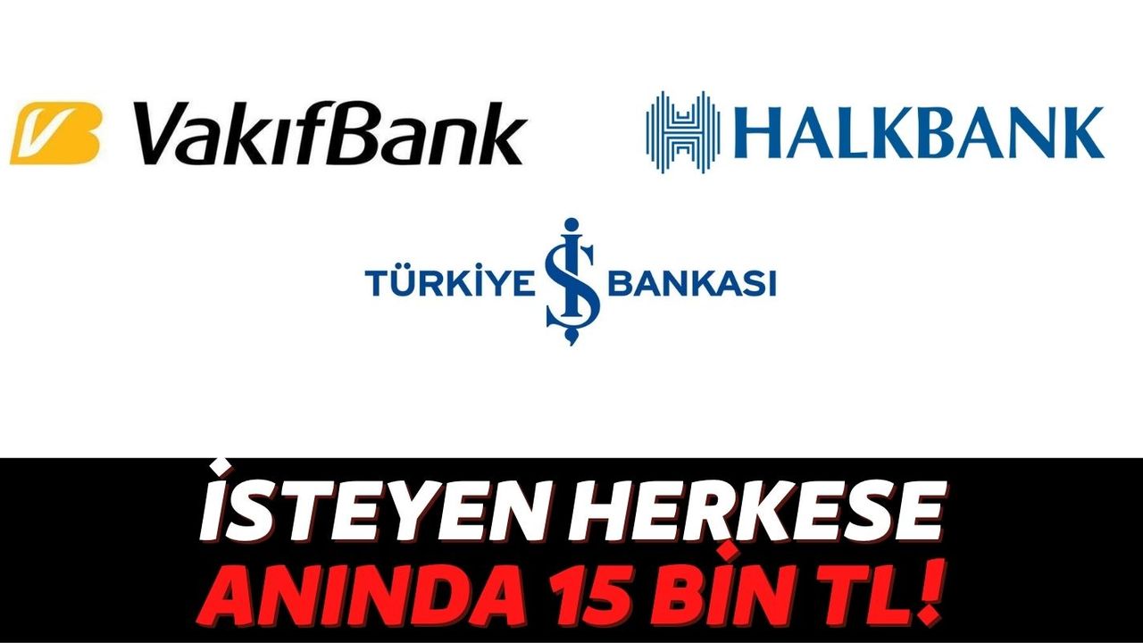Acil Nakite İhtiyacınız Olduğunda Vakıfbank, İş Bankası ve Halkbank Yanınızda: ATM'den Anında 15 Bin TL Veriyorlar!