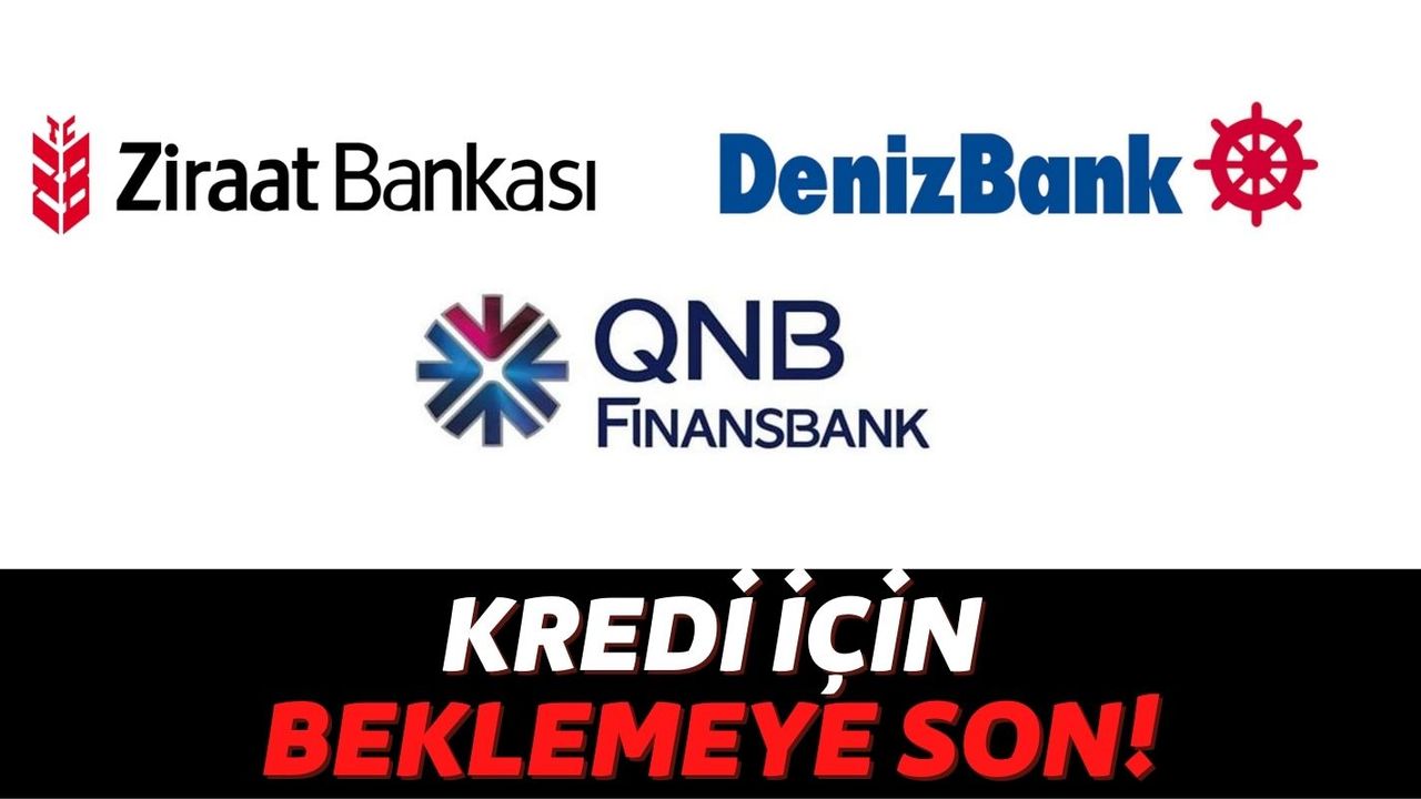 Denizbank, QNB Finansbank ve Ziraat Bankası Başvuran Herkese Anında 50 Bin TL Kredi Vermeye Başladı!