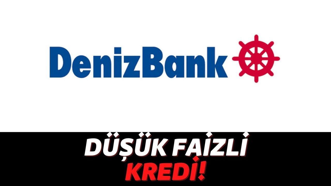 Denizbank'a Gelenlerin Yüzü Gülüyor: Anında 50 Bin TL Kredi Fırsatı!