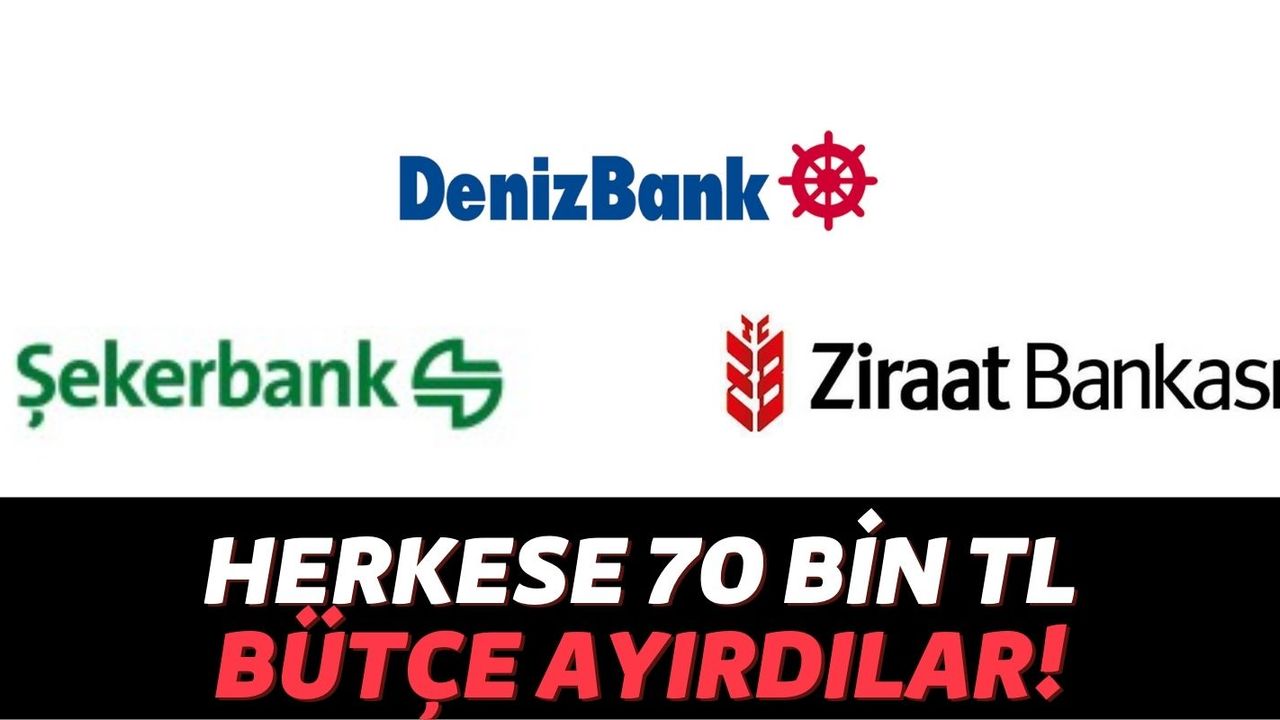 Ziraat, Denizbank ve Şekerbank Müşterilerinin Zor Günlerinde de Yanında: Sorgusuz Sualsiz 70 Bin TL!