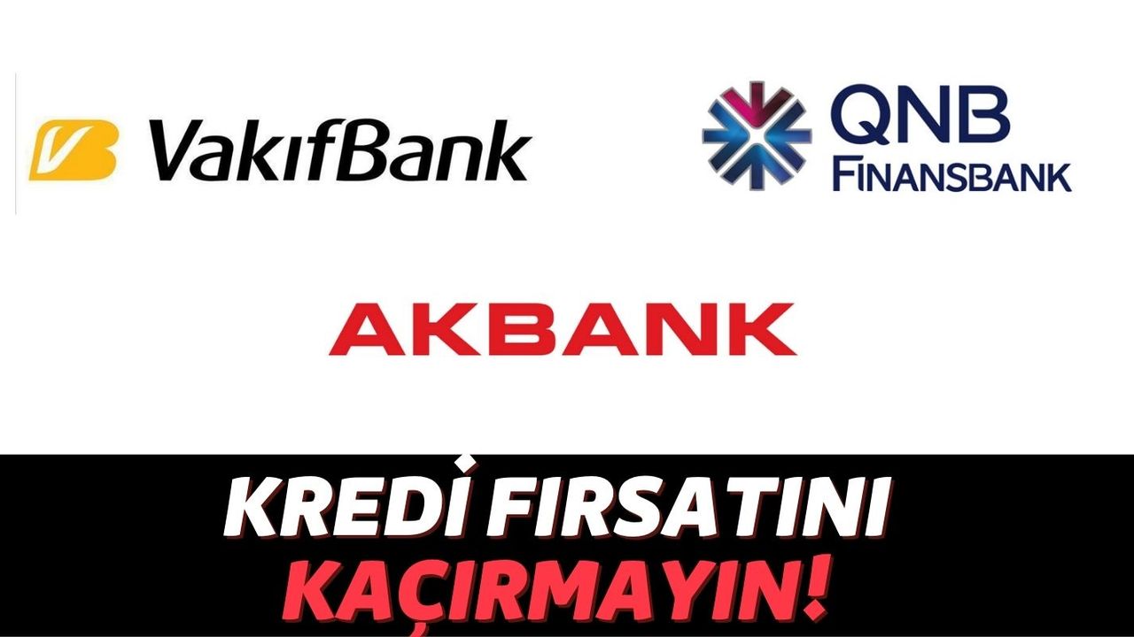 Akbank, Vakıfbank ve QNB Finansbank Müşterileri Anında 75 Bin TL Alıyor: Cepler Rahatlıyor!