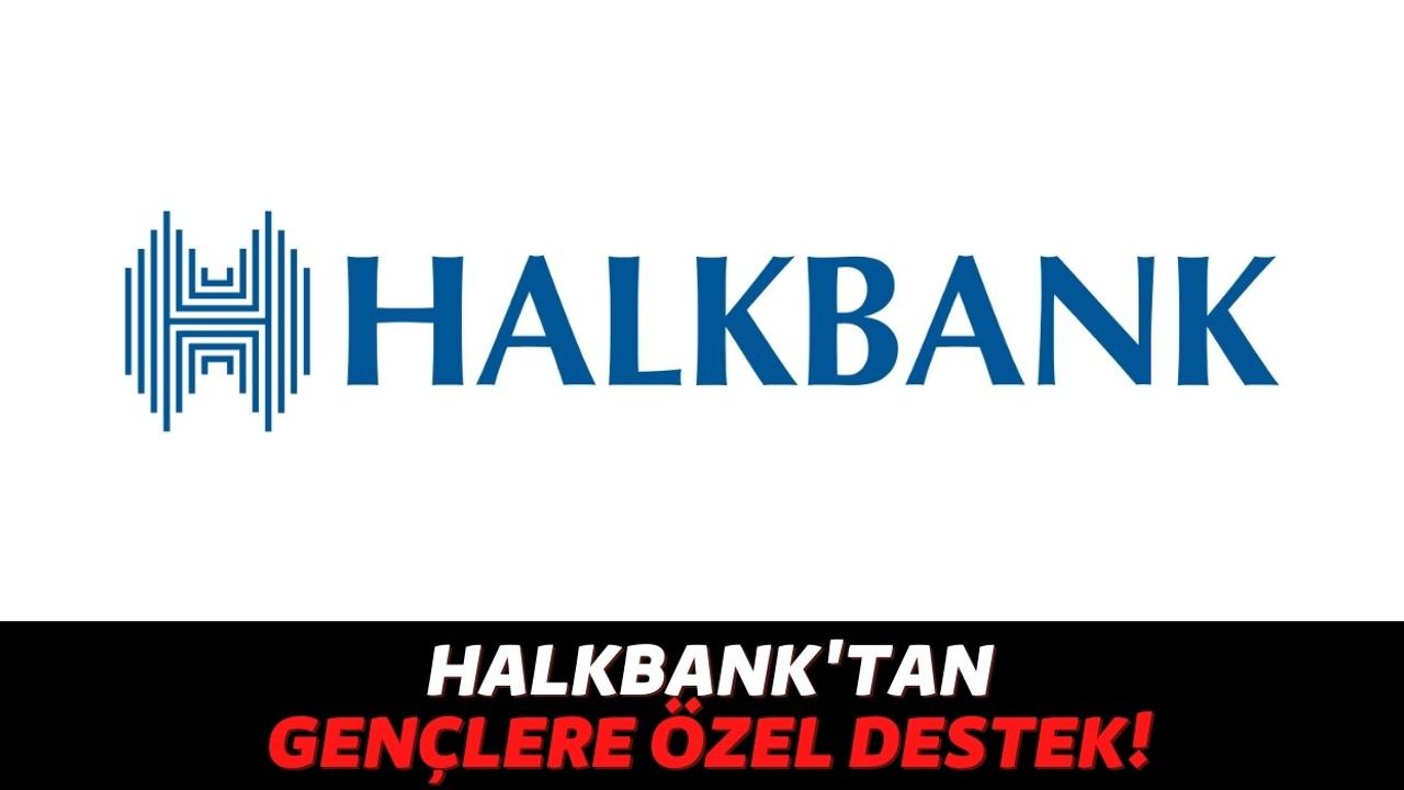 30 Yaşını Doldurmamış Gençlerin Dikkatine, Halkbank'tan %100 Faiz İndirimi İle Kredi Alabilirsiniz!