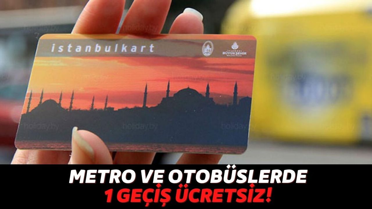 Cebinde İstanbulKart Taşıyan Kişileri İlgilendiren Karar Açıklandı, Bu Yöntemle 10 Geçişten 1'i Ücretsiz Olacak!
