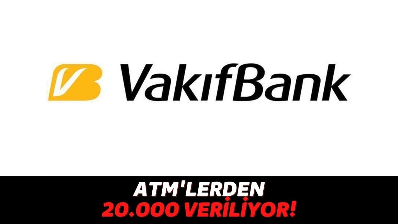 Gece Yarısı Acil Nakite Sıkışanlar Vakıfbank ATM'lerine Koşuyor, Anında 20.000 TL Nakiti Kapıyor!