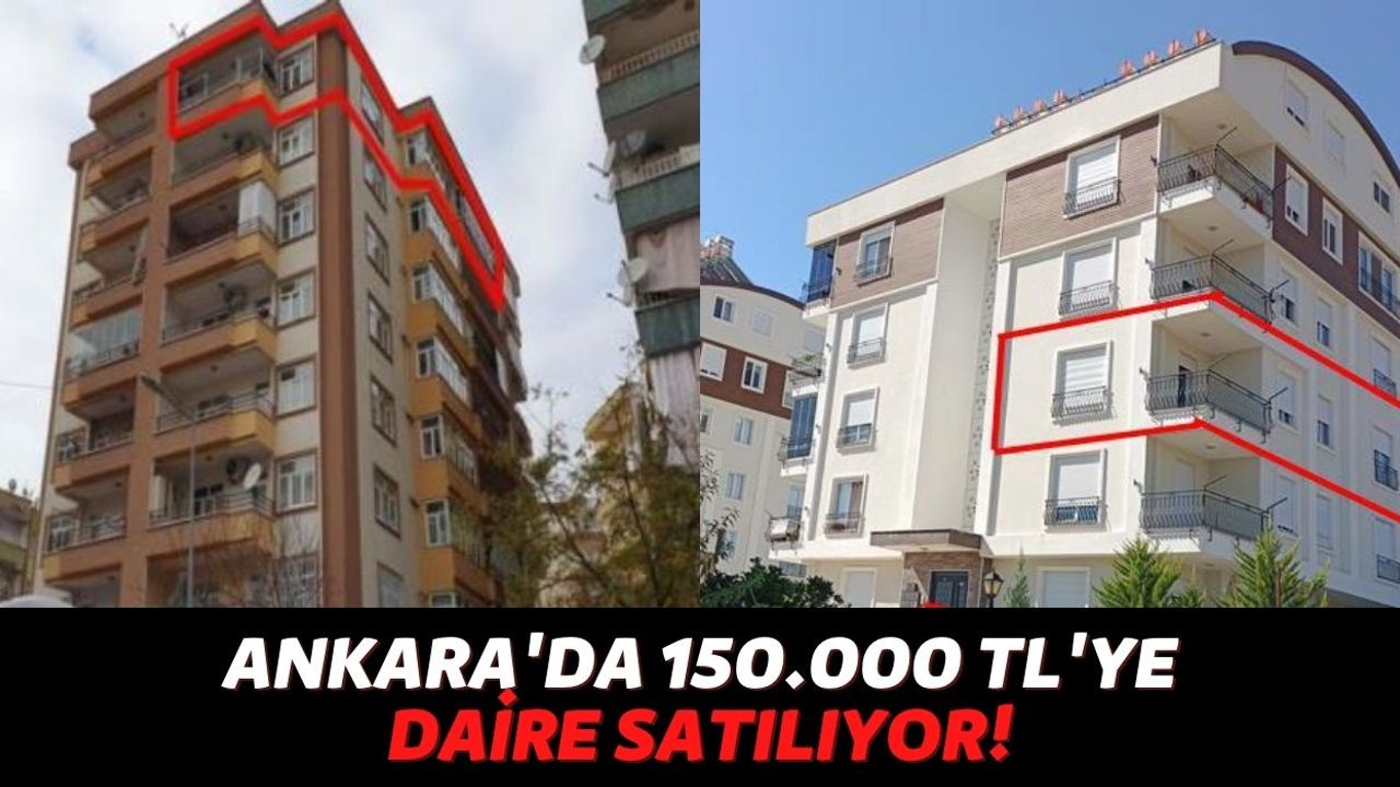 Halkbank Bünyesindeki Hacizli Daireleri Yok Fiyatına Satıyor, Ankara'da 150.000 TL'ye Anahtar Teslim Ediliyor!