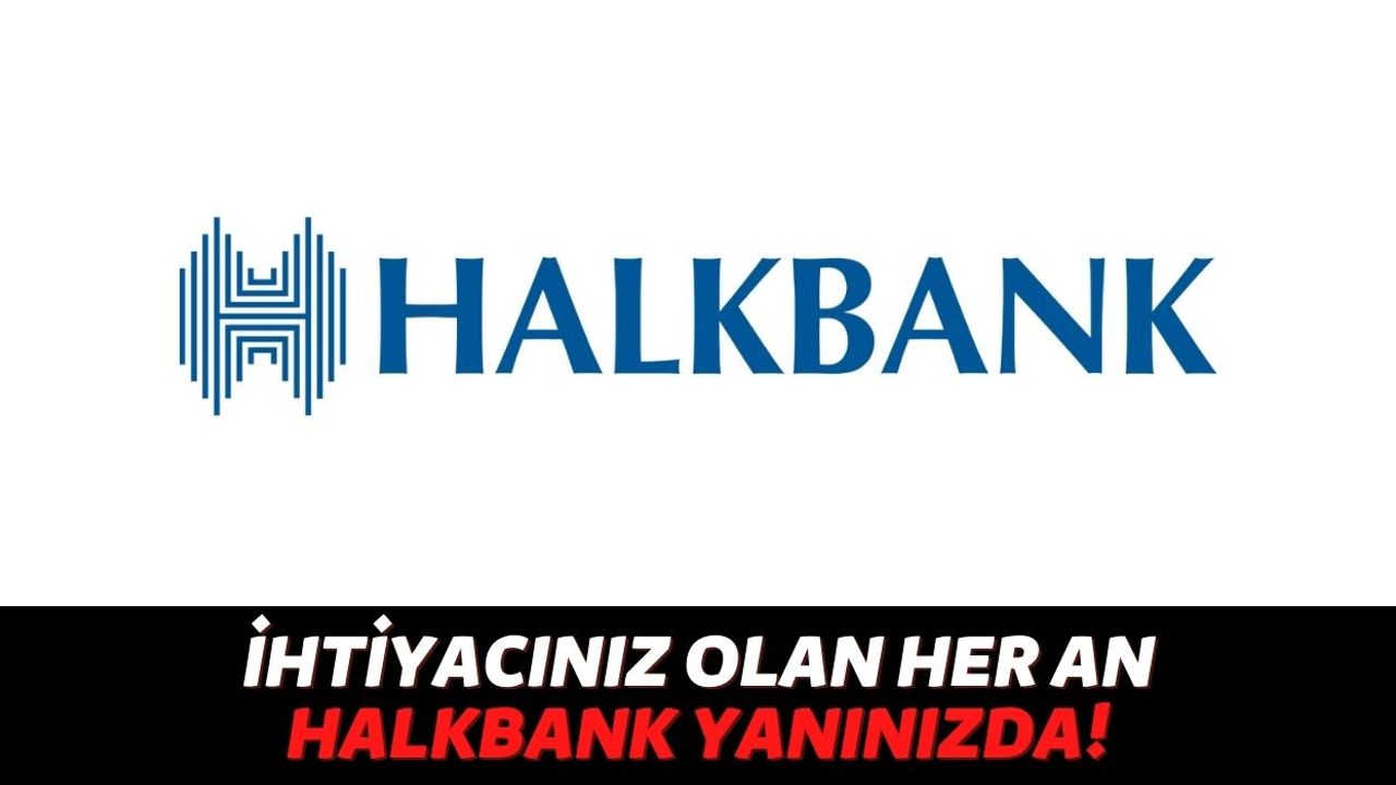 Halkbank'tan Beklenen Açıklama Geldi, En Yakın Bankamatik'ten Hemen 3.420 TL Çekebilirsiniz!
