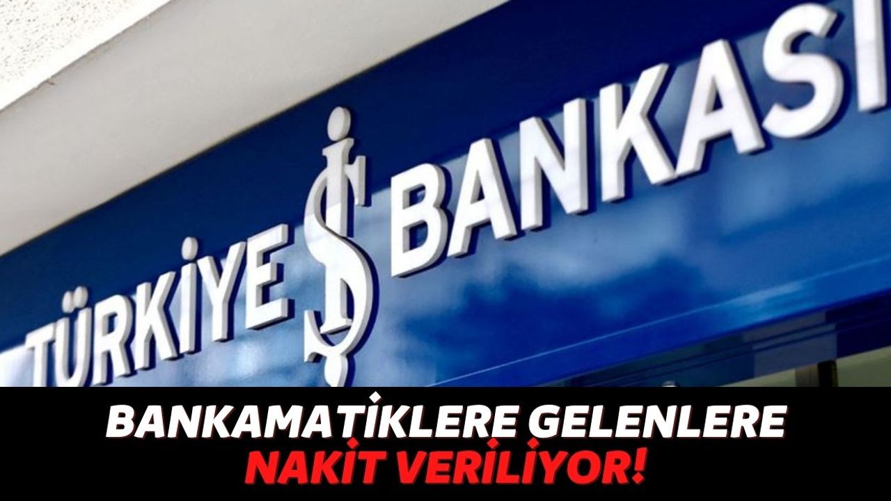 Bankamatiklerden 3650 TL Ödeniyor, Türkiye İş Bankası Müşterilerine Açıklama Yapıldı!