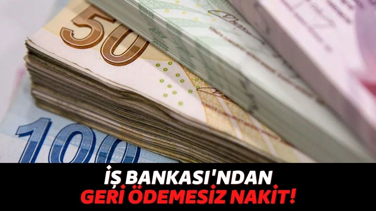 Türkiye İş Bankası Beklenen Duyuruyu Yaptı, 3 Gün İçinde Başvuru Yapan Müşterilerinin Cebine Para Gelecek!