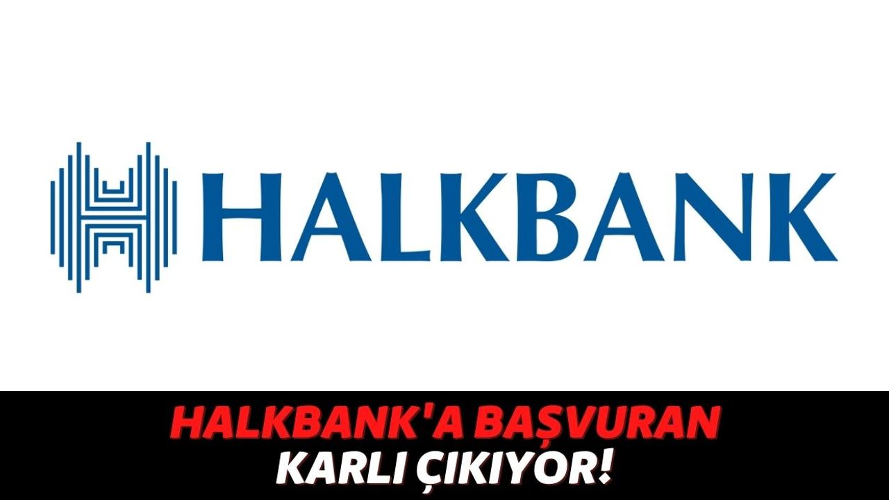 Halkbank O Meslek Grubunu Unutmadı, Başvuru Formunu Dolduran Herkesin 50.000 TL'ye Kadar Kredileri Onaylanıyor!
