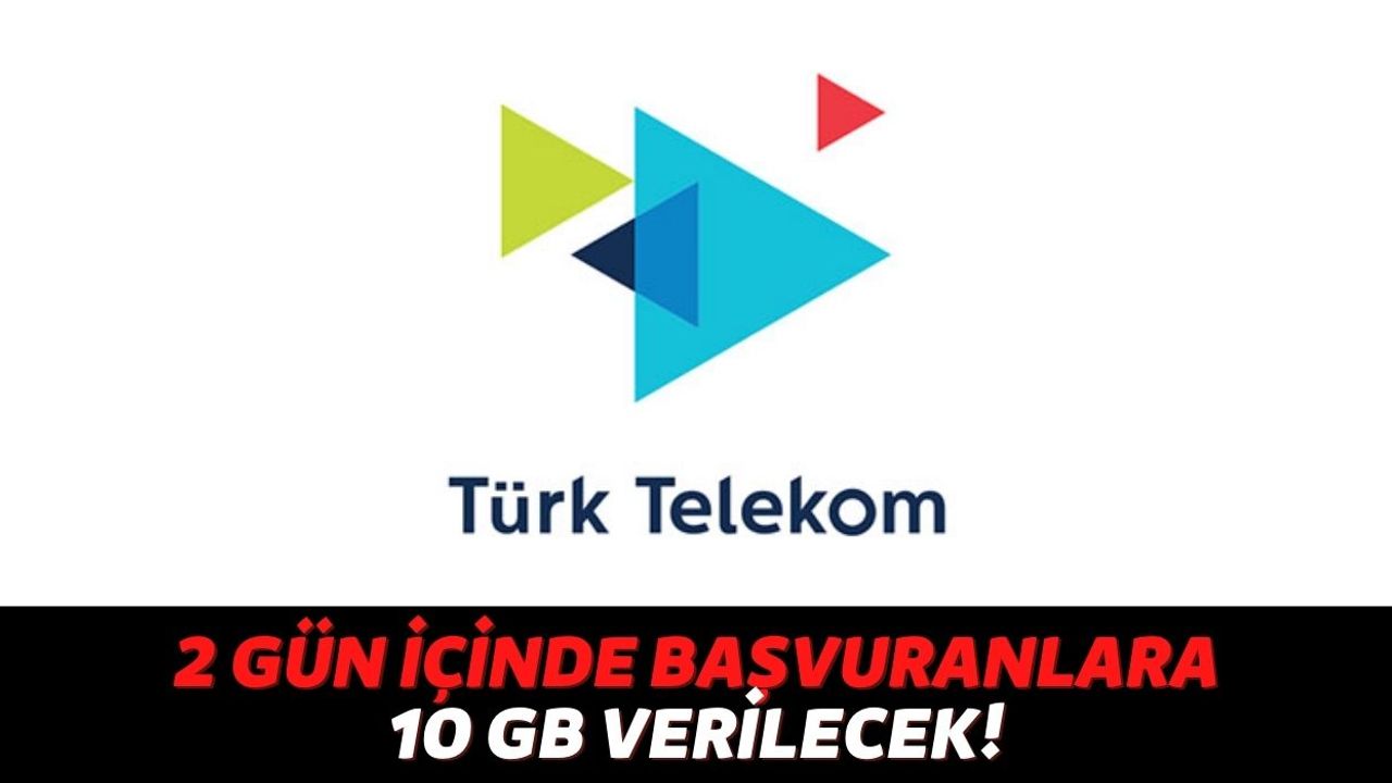 Akıllı Telefon Kullanan Kişilerin Dikkatine! 2 Gün İçinde Başvuru Yaparsanız Türk Telekom'dan 10 GB Hediye Edilecek