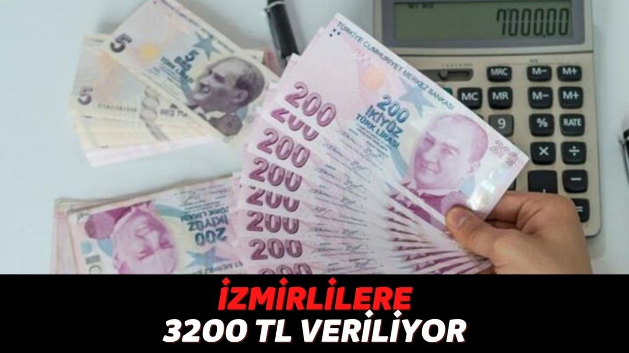 İzmir'de Yaşıyorsanız 3 Gün İçinde Başvuru Yapın! Tüm Ailelerin Hesabına Geri Ödemesiz 3200 TL Nakit Yatırılacak