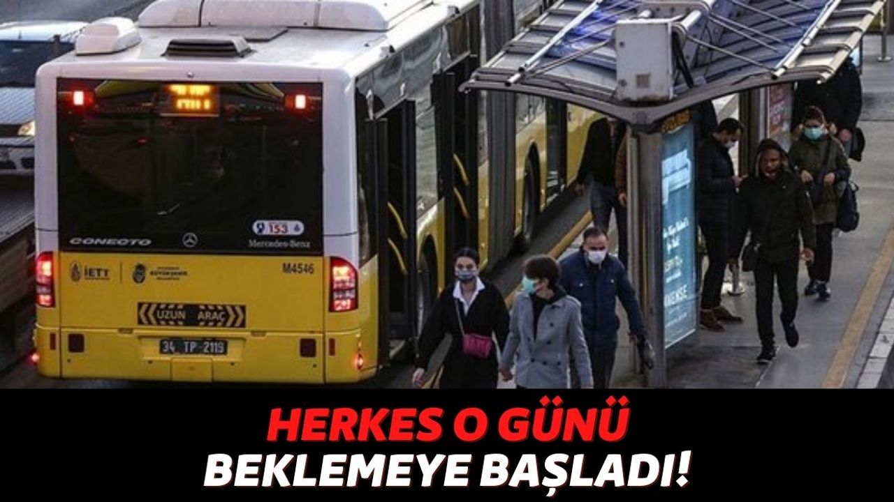 İzmir, İstanbul ve Ankara'da Yaşayan Vatandaşlar O Günü Beklesin! 3 Gün Boyunca Toplu Taşımaya Para Ödemeyeceksiniz