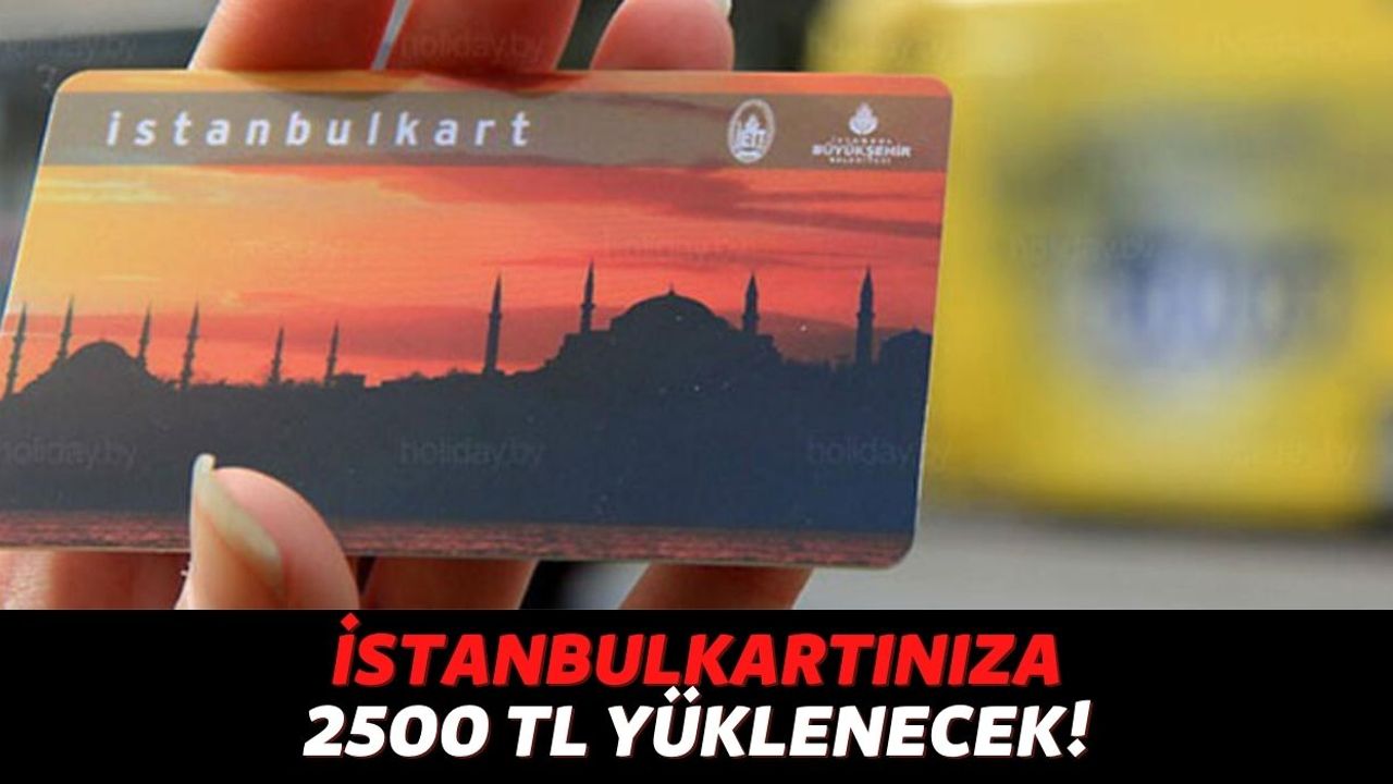 İstanbulKart Sahipleri Nakit İhtiyaçlarını Faizsiz Karşılayacak, Başvuru Yapanlara Hemen 2500 TL Ödeme Gelecek