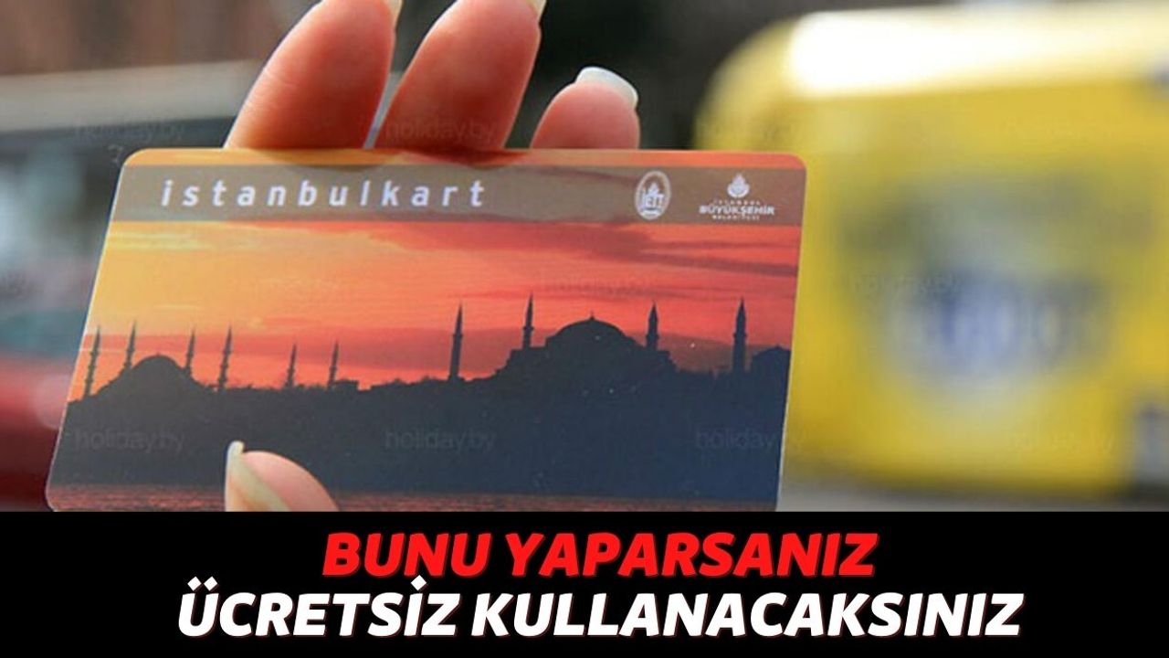 Cüzdanınızda İstanbulKart Varsa Hemen Bu Uygulamayı İndirin, 2 Gün Boyunca Metrolarda Para Ödemeyeceksiniz!