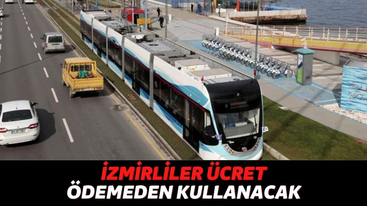 İzmir'de Yaşayan Vatandaşlar Artık Toplu Taşımaya Ücret Ödemeyecek, Tek Yapmanız Gereken...