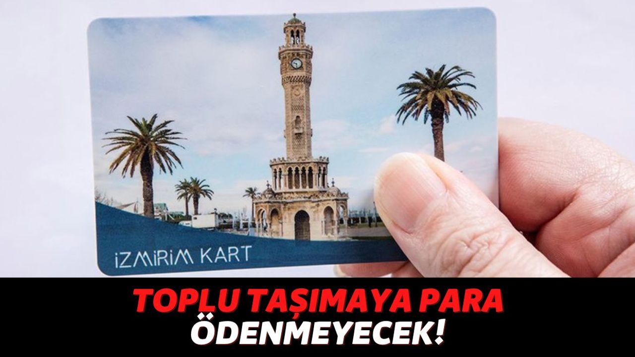 Sadece İzmir'de Yaşayan Vatandaşlar Yararlanacak! Bunu Yaparsanız Toplu Taşımaya Para Ödemeyeceksiniz!