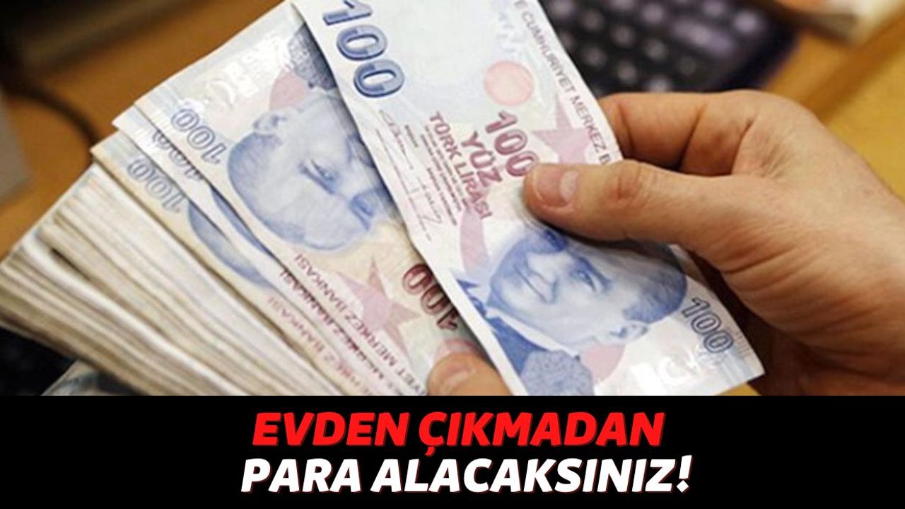 Türkiye İş Bankası, Yapı Kredi ve Akbank Müşterilerine Müjde, Evinizden Çıkmadan Hesabınıza 48.000 TL Yollanacak!