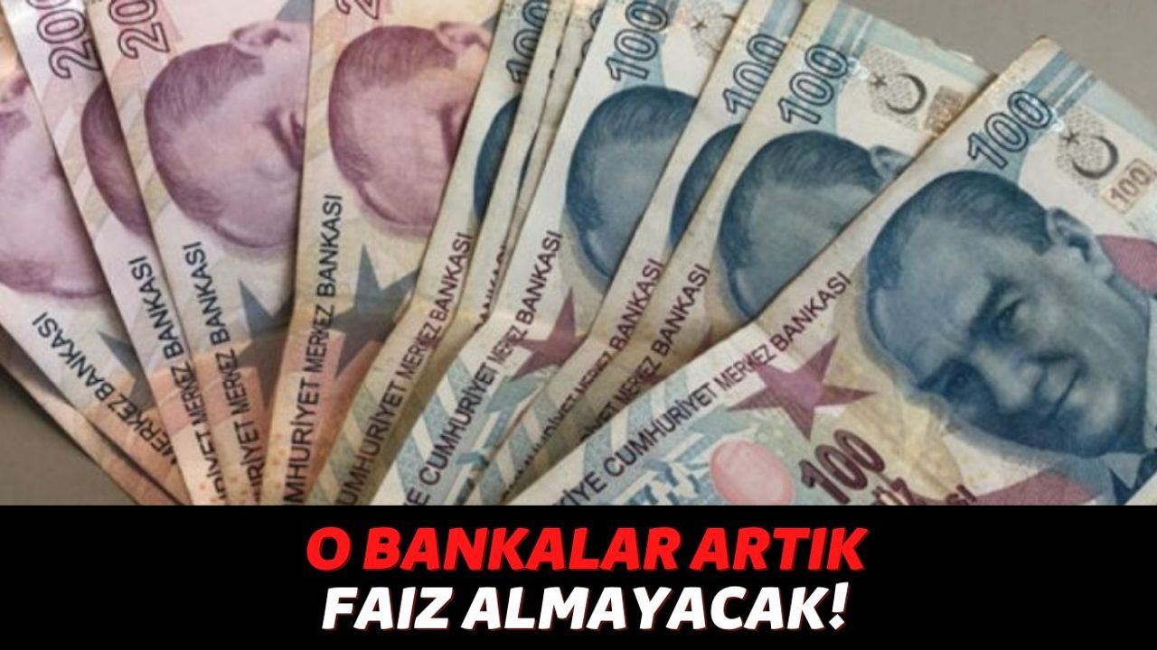 Ziraat ve Diğer İki Bankadan Faiz Açıklaması Geldi Vatandaşların Hesapları Güldü: 100.000 TL'ye Kadar Faiz Alınmıyor!