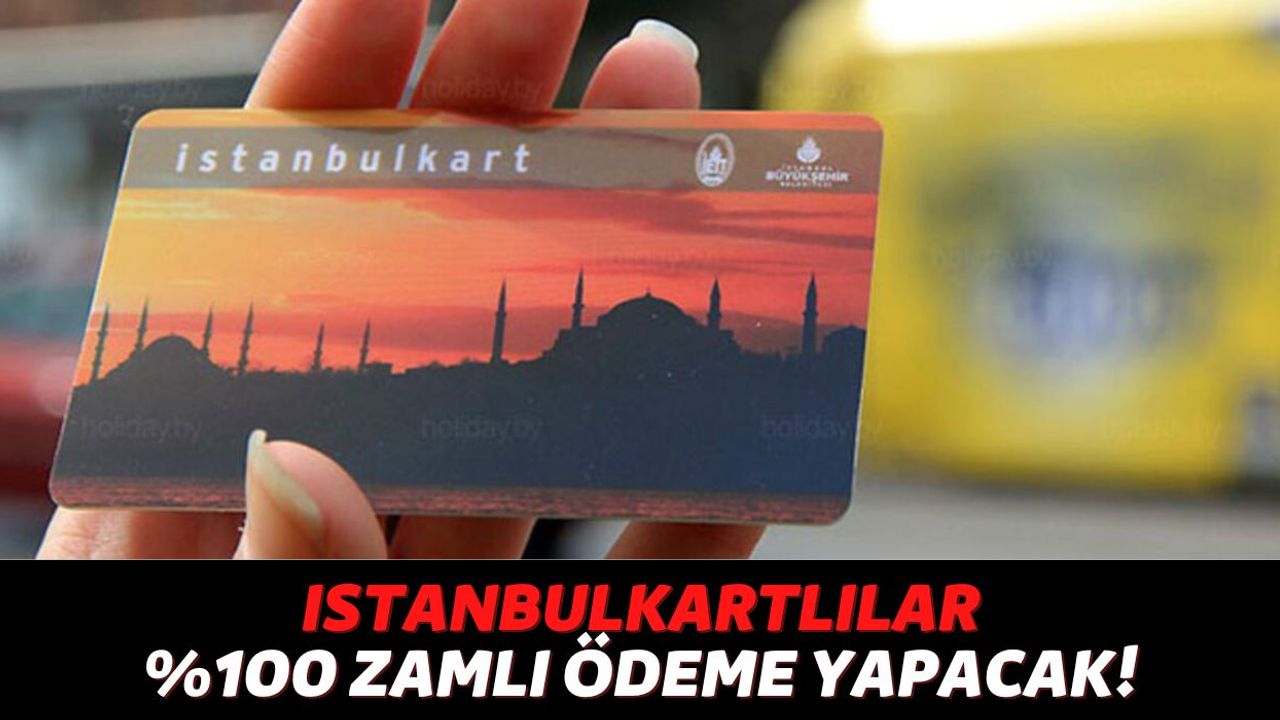 Cebinde İstanbulKartı Olan Herkesi İlgilendiriyor, Yarından İtibaren %100 Zamlı Fiyatlar Geçerli Olacak!