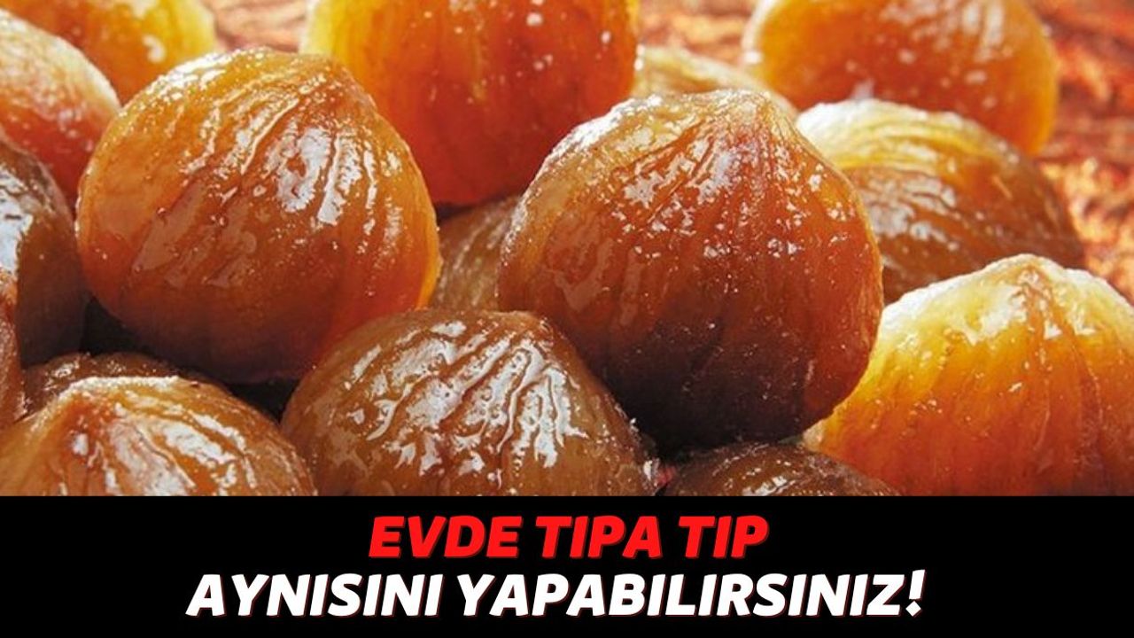 Bursa'nın Meşhur Kestane Şekerini Yemek İçin Yol Gitmenize Gerek Yok, Evinizde Yalancı Kestane Şekeri Yapabilirsiniz!