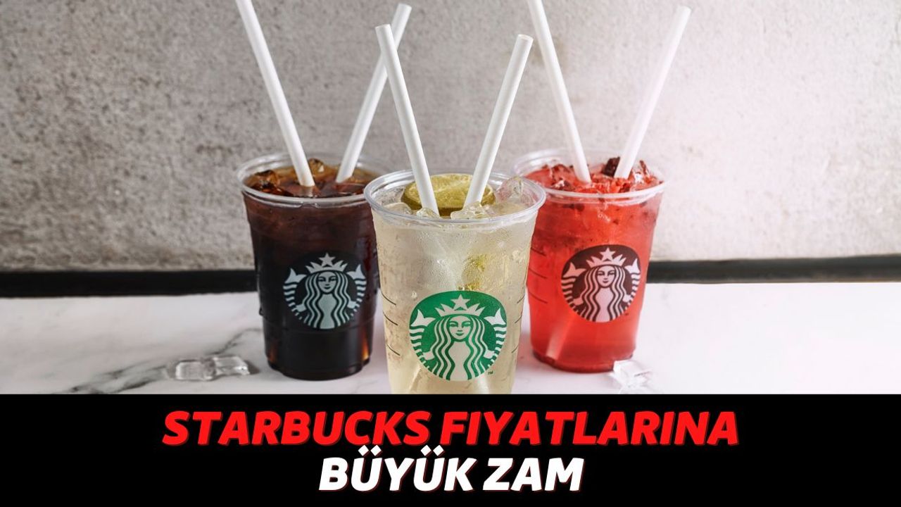 Starbucks Müdavimlerini Üzen Haber Geldi, Bugünden İtibaren Kahve Fiyatlarına %40 Zam! İşte Yeni Fiyatlar...