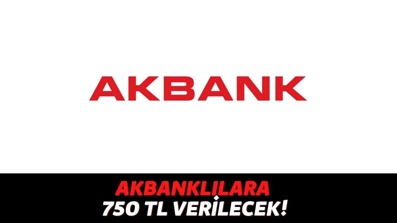 Eğer Cep Telefonunuzda Akbank Uygulaması Yüklüyse Hemen Kontrol Edin, Size de 750 TL Ödeme Gelmiş Olabilir!