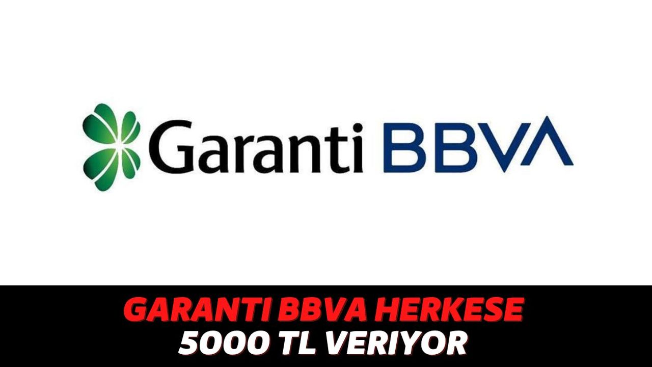 İlk Kez Garanti BBVA'lı Olacak Kişilere Büyük Fırsat: Banka Faiz Almadan 5000 TL Nakit Desteği Verecek!