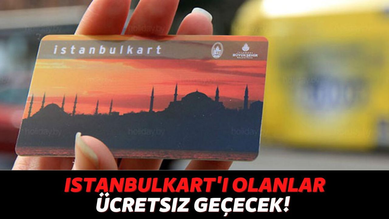 İstanbulKart'ı Olan Vatandaşlar Eğer Bunu Yaparsa Metro ve Metrobüse Para Ödemeyecek, Sadece 4 Gün İçin Geçerli