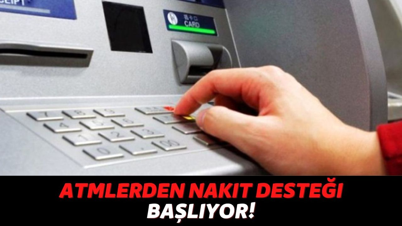 Devlet Bankaları Vatandaşlara Ek Nakit Desteği Vereceğini Açıkladı! ATM'lere Gidenler Sorgusuz Sualsiz 15.000 TL Alacak