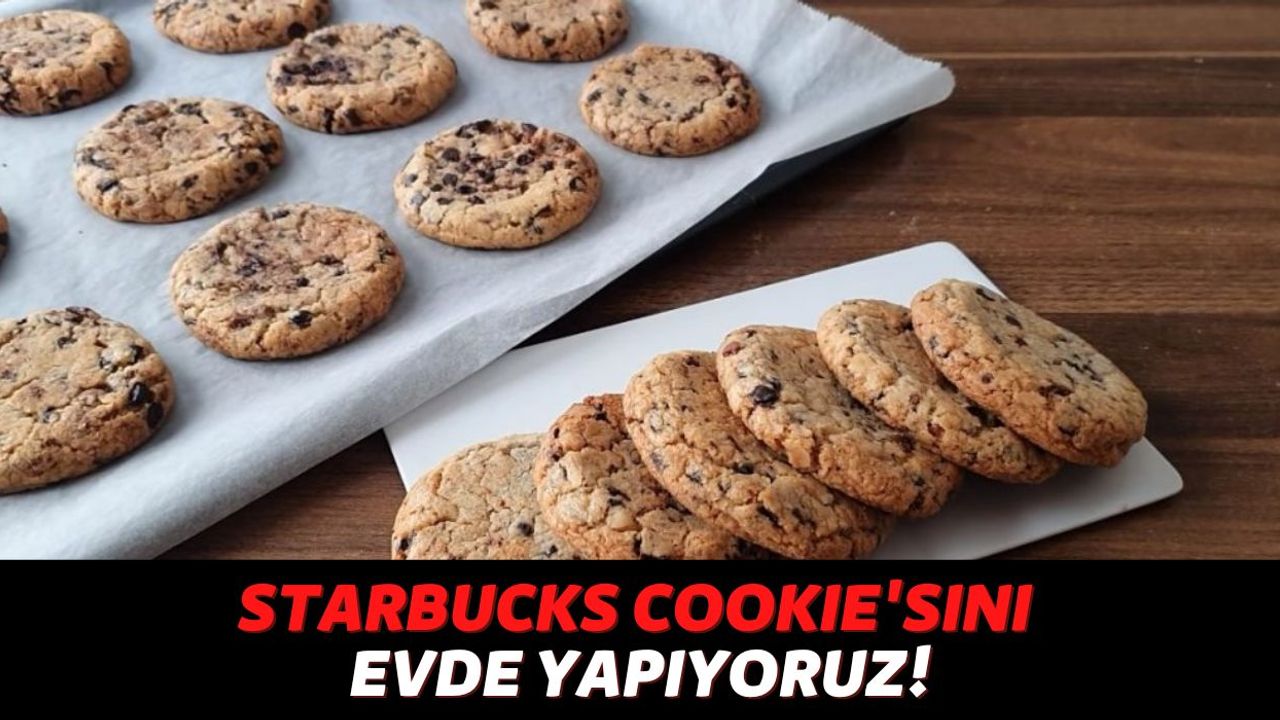 Starbucks Cookie'sine Bir Daha Para Ödemeyin! Orijinal Tarifi Bulduk 15 Dakika İçinde Evinizde Yapabilirsiniz!