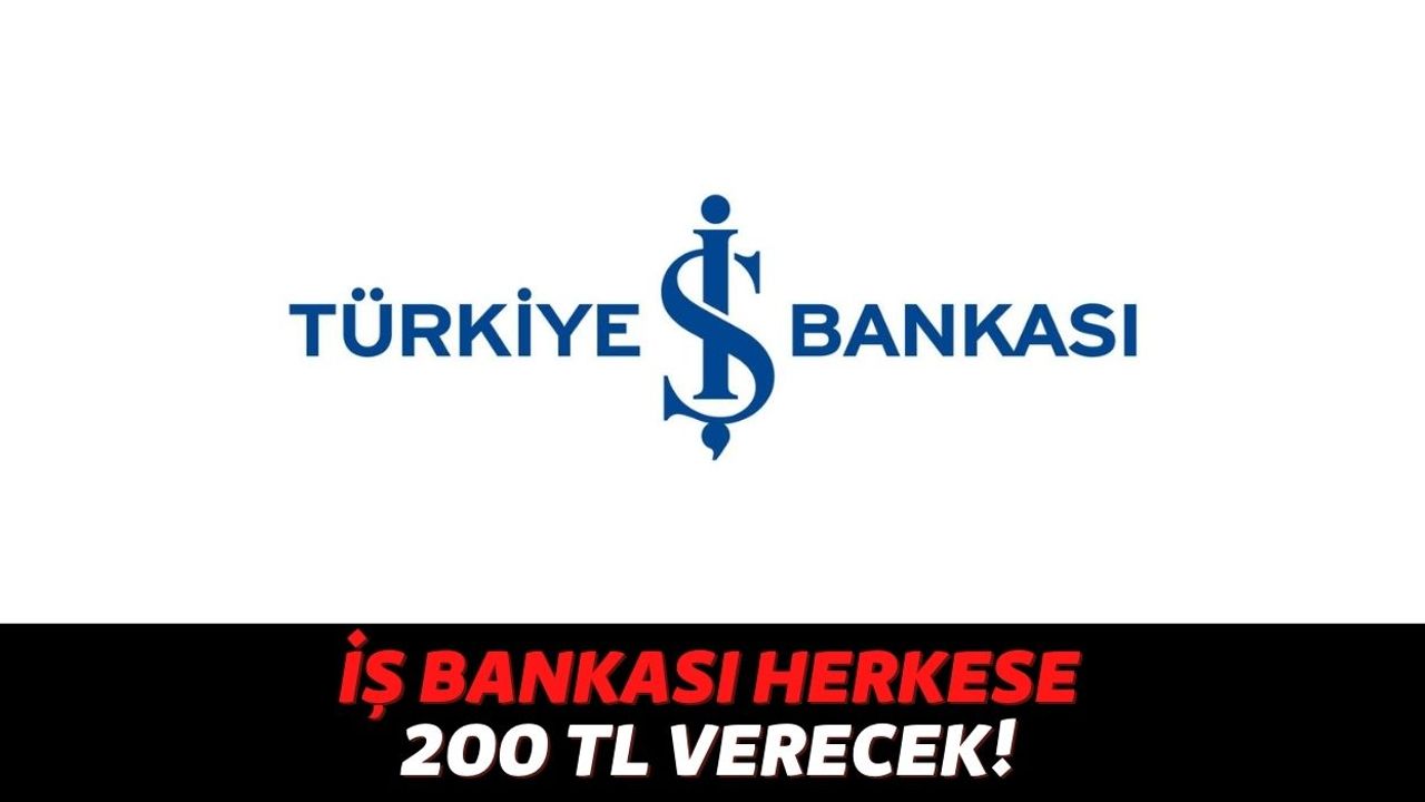 Türkiye İş Bankası O Uygulamayı Cep Telefonuna İndiren Tüm Vatandaşlara 200 TL Gönderecek, Sakın Kaçırmayın...