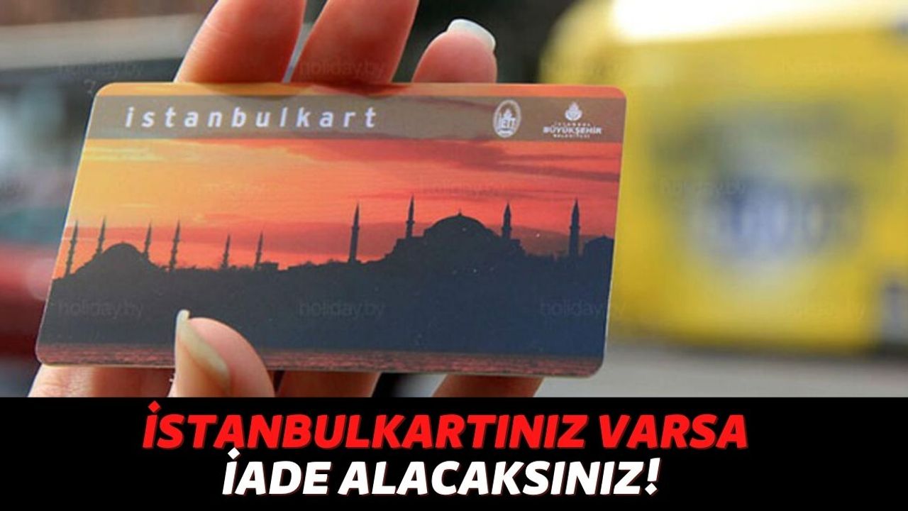 İstanbulKart'ınız Varsa Market Alışverişleri İçin Harcamalarınızın Bir Kısmını İade Alabilirsiniz, Son 3 Gün..