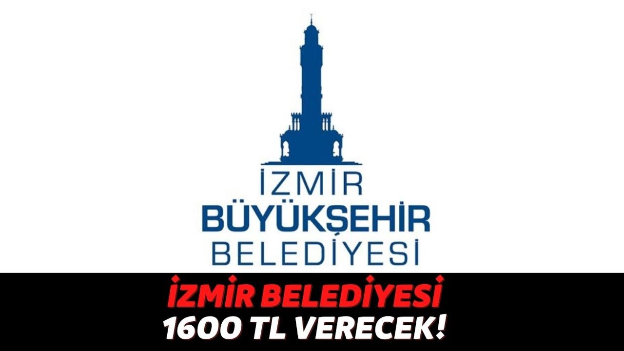 İzmir'de Yaşayan Vatandaşlar Hemen Belediyeye Başvursun, Geri Ödemesiz 1600 TL Hesabınıza Gönderilecek...