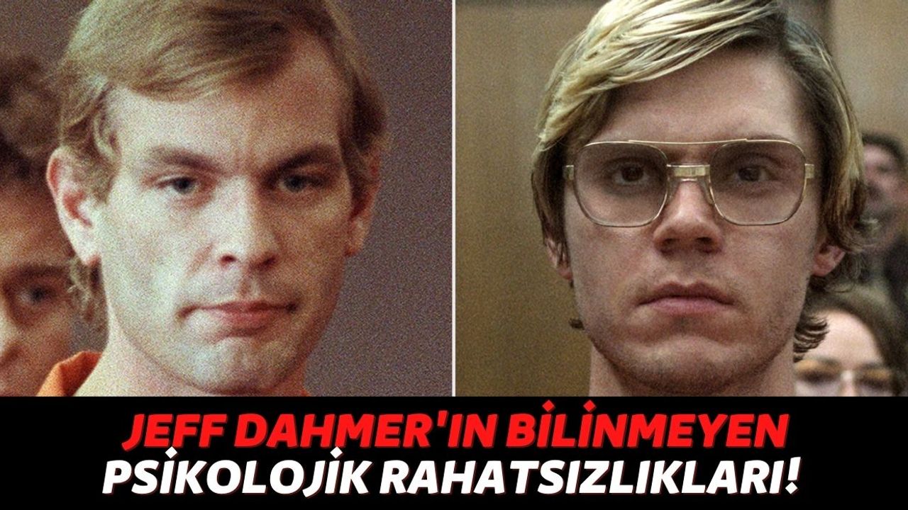 Netflix'le Popüler Olan Seri Katil Jeffrey Dahmer'ın Karanlık Dünyasının Arkasındaki Psikolojik Sorunlar Ortaya Çıktı