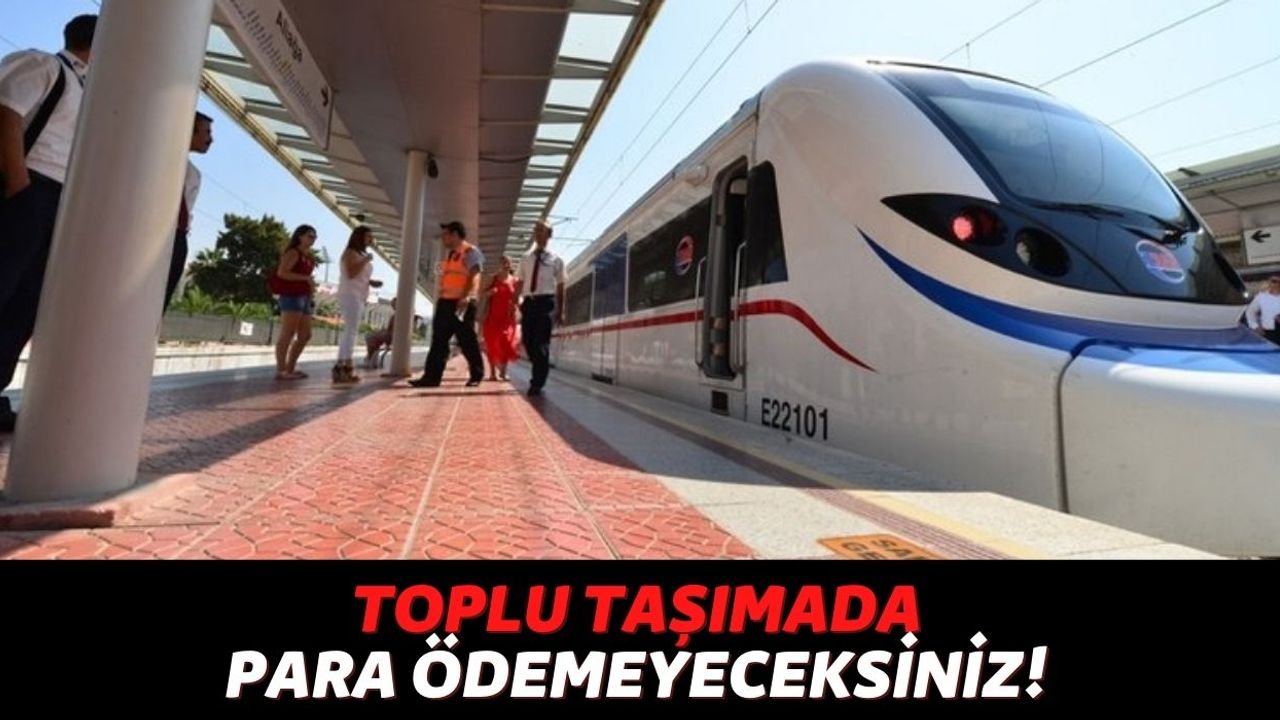 İzmir Büyükşehir Belediyesi Bu Kişiler İçin Toplu Taşımayı Ücretsiz Hale Getiriyor, Tek Yapmanız Gereken...