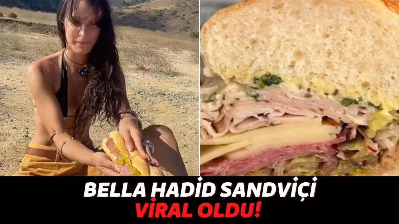 Ünlü Manken Bella Hadid'in Instagram'da Paylaştığı Sandviç Ortalığı Ayağa Kaldırdı!