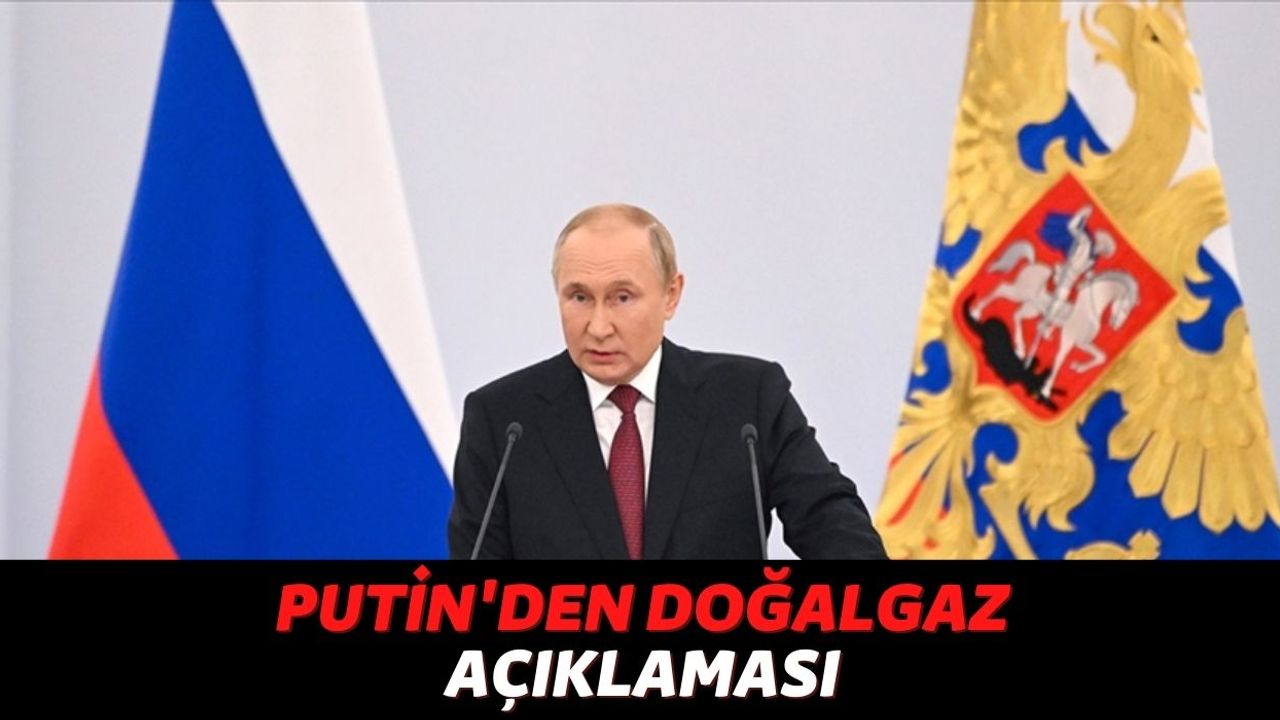 Yine Ortada Kaldık! Rusya Devlet Başkanı Putin'den: "Türkiye'de Doğalgaz Merkezi Kurulabilir!" Açıklaması Geldi
