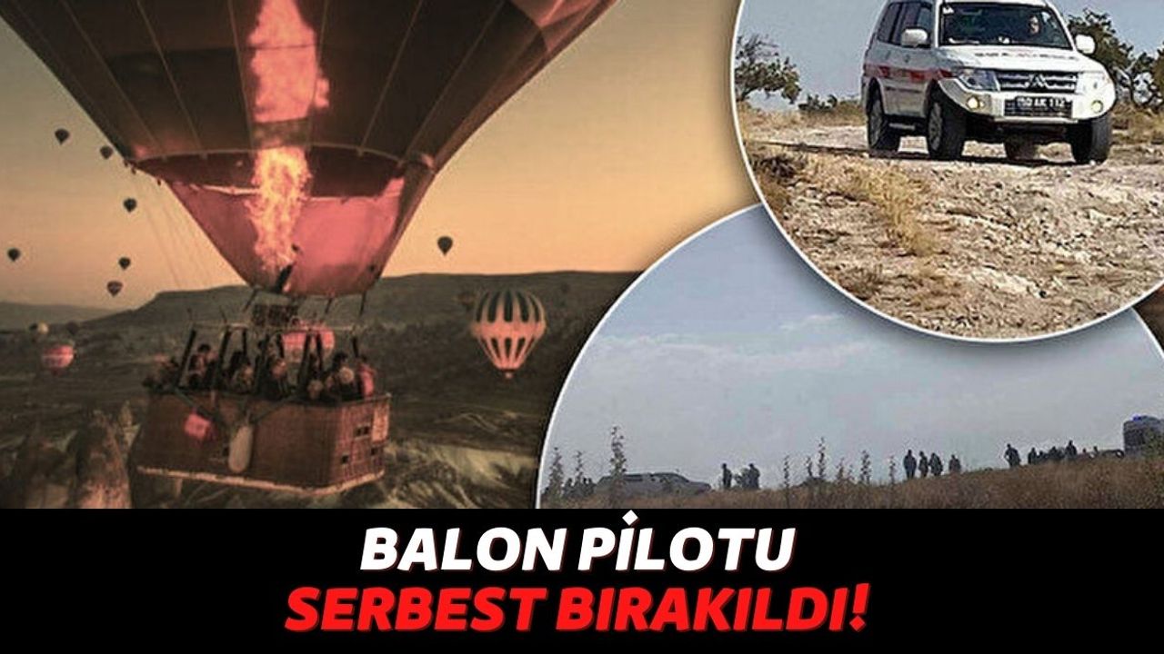 Nevşehir'de 2 Turistin Hayatını Kaybettiği Balon Kazası Sonrası Tutuklanan Mısırlı Pilot Serbest Bırakıldı!