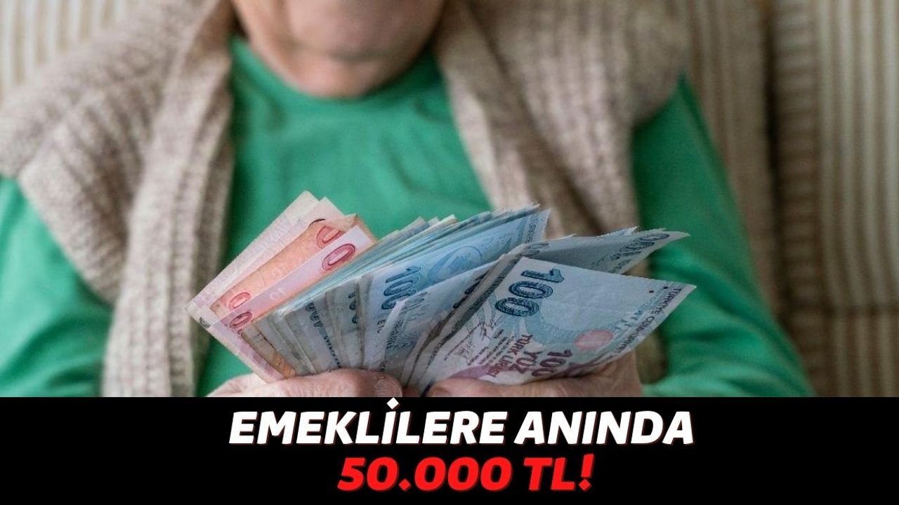 Ziraat ve Halkbank'tan Emeklilere Devrim Niteliğinde Destek: Başvuru Yapanlara Anında 50.000 TL Verilecek!