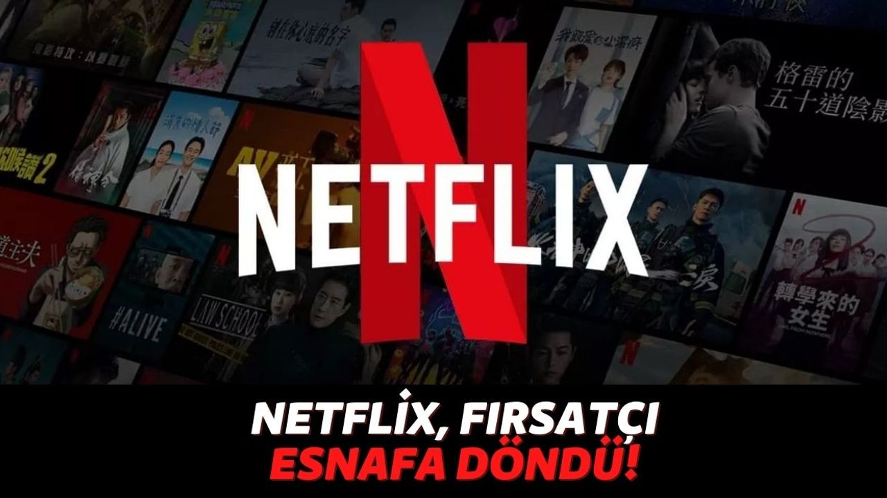 Netflix, Fırsatçı Türk Esnafına Döndü! Birkaç Hafta Arayla Yine Zam Yapıldı, En Düşük Ücret 63,99 TL Oldu