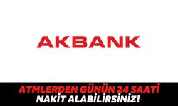 Günün 24 Saati Akbank ATM'lerinden Dilediğiniz Kadar Nakit Alabilirsiniz! Başvuru Yok Şart Yok...